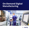 Transforming On-Demand Digital Manufacturing-Image